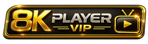 8k player vip